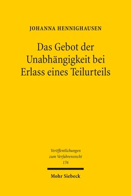 Abbildung von Hennighausen | Das Gebot der Unabhängigkeit bei Erlass eines Teilurteils | 1. Auflage | 2021 | 176 | beck-shop.de