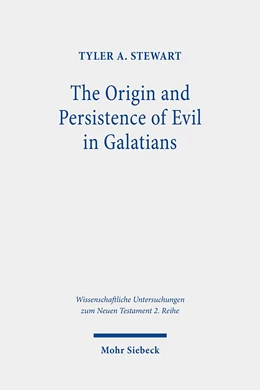 Abbildung von Stewart | The Origin and Persistence of Evil in Galatians | 1. Auflage | 2021 | beck-shop.de