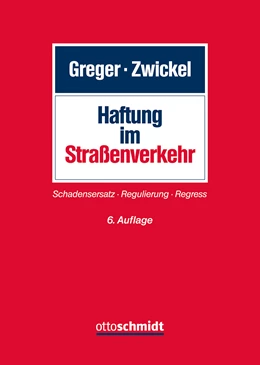 Abbildung von Greger / Zwickel | Haftung im Straßenverkehr | 6. Auflage | 2021 | beck-shop.de