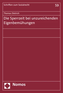 Abbildung von Dietrich | Die Sperrzeit bei unzureichenden Eigenbemühungen | 1. Auflage | 2020 | beck-shop.de