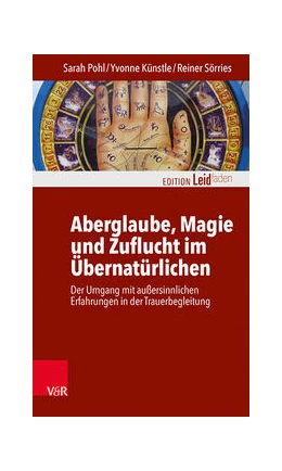 Abbildung von Pohl / Künstle | Aberglaube, Magie und Zuflucht im Übernatürlichen | 1. Auflage | 2021 | beck-shop.de