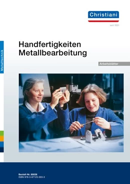 Abbildung von Handfertigkeiten Metallbearbeitung - Arbeitsblätter | 4. Auflage | 2020 | beck-shop.de