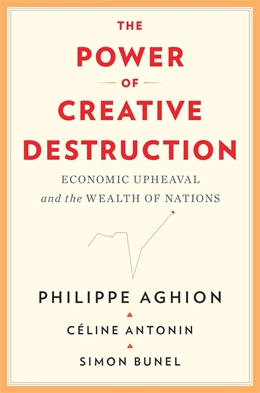 Abbildung von Aghion / Antonin | The Power of Creative Destruction | 1. Auflage | 2021 | beck-shop.de