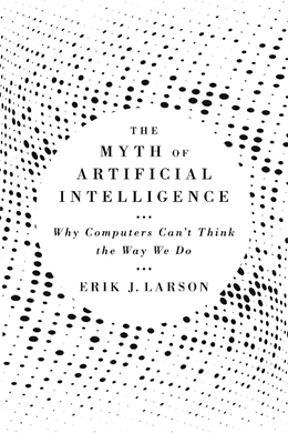 Abbildung von Larson | The Myth of Artificial Intelligence | 1. Auflage | 2021 | beck-shop.de