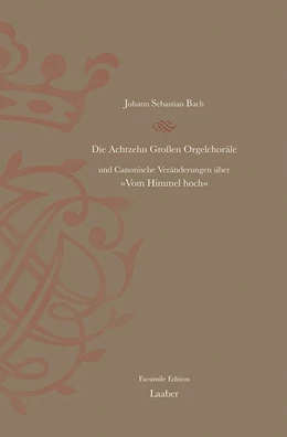Abbildung von Bach / Wollny | Die Achtzehn Großen Orgelchoräle BWV 651-668 | 2. Auflage | 2015 | 5 | beck-shop.de