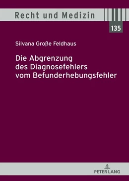 Abbildung von Große Feldhaus | Die Abgrenzung des Diagnosefehlers vom Befunderhebungsfehler | 1. Auflage | 2020 | beck-shop.de