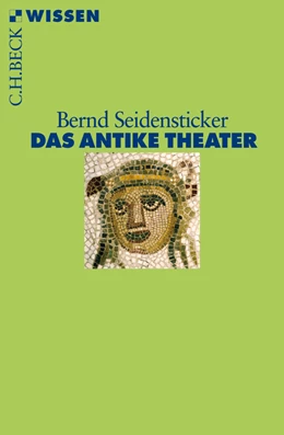Abbildung von Seidensticker, Bernd | Das antike Theater | 1. Auflage | 2010 | 2496 | beck-shop.de