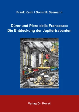 Abbildung von Keim / Seemann | Dürer und Piero della Francesca: Die Entdeckung der Jupitertrabanten | 1. Auflage | 2020 | 74 | beck-shop.de