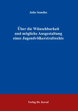 Abbildung von Standke | Über die Wünschbarkeit und mögliche Ausgestaltung eines Jugendvölkerstrafrechts | 1. Auflage | 2020 | 388 | beck-shop.de