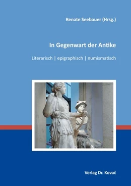 Abbildung von Seebauer | In Gegenwart der Antike | 1. Auflage | 2020 | 41 | beck-shop.de