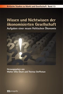 Abbildung von Ötsch / Steffestun | Wissen und Nichtwissen der ökonomisierten Gesellschaft | 1. Auflage | 2020 | beck-shop.de