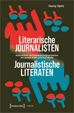 Abbildung von Opitz | Literarische Journalisten - Journalistische Literaten | 1. Auflage | 2021 | beck-shop.de