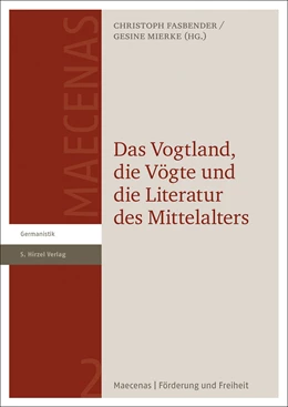 Abbildung von Fasbender / Mierke | Das Vogtland, die Vögte und die Literatur des Mittelalters | 1. Auflage | 2020 | 2 | beck-shop.de