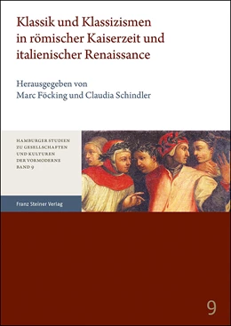 Abbildung von Föcking / Schindler | Klassik und Klassizismen in römischer Kaiserzeit und italienischer Renaissance | 1. Auflage | 2020 | beck-shop.de