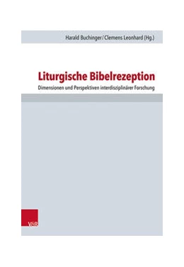 Abbildung von Buchinger / Leonhard | Liturgische Bibelrezeption/Liturgical Reception of the Bible | 1. Auflage | 2022 | beck-shop.de
