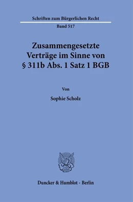 Abbildung von Scholz | Zusammengesetzte Verträge im Sinne von § 311b Abs. 1 Satz 1 BGB | 1. Auflage | 2020 | beck-shop.de