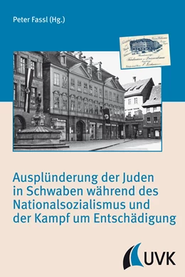 Abbildung von Fassl | Ausplünderung der Juden in Schwaben während des Nationalsozialismus und der Kampf um Entschädigung | 1. Auflage | 2020 | beck-shop.de