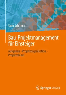 Abbildung von Schirmer | Bau-Projektmanagement für Einsteiger | 1. Auflage | 2020 | beck-shop.de