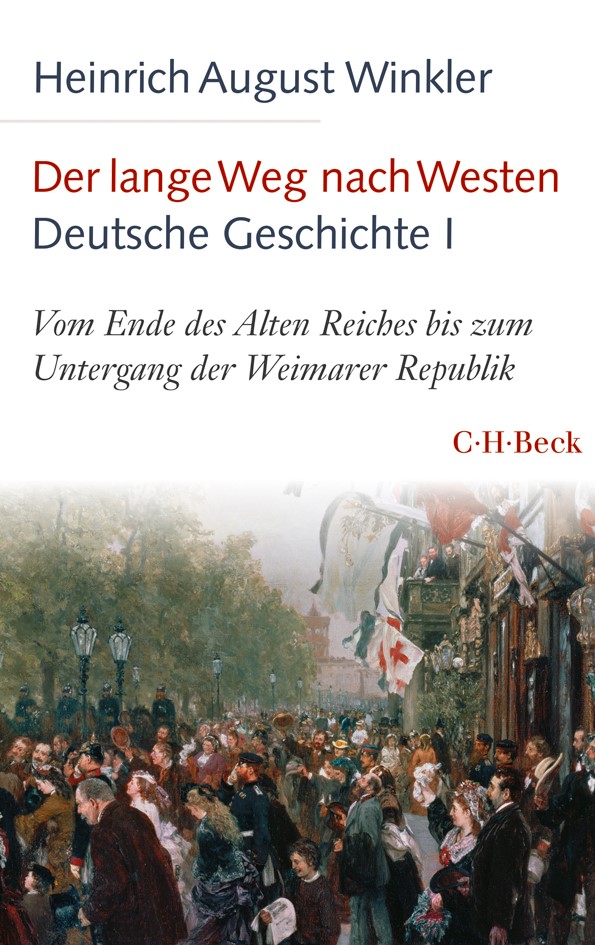 Cover: Winkler, Heinrich August, Der lange Weg nach Westen - Deutsche Geschichte I