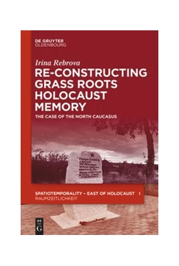 Abbildung von Rebrova | Re-Constructing Grassroots Holocaust Memory | 1. Auflage | 2020 | beck-shop.de