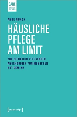 Abbildung von Münch | Häusliche Pflege am Limit | 1. Auflage | 2021 | beck-shop.de