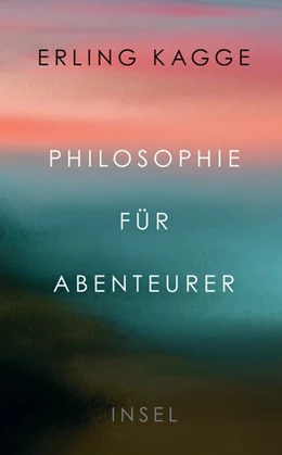 Abbildung von Kagge | Philosophie für Abenteurer | 1. Auflage | 2021 | beck-shop.de