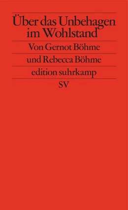 Abbildung von Böhme | Über das Unbehagen im Wohlstand | 1. Auflage | 2021 | beck-shop.de