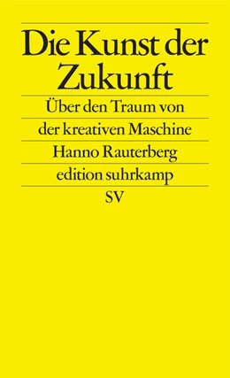 Abbildung von Rauterberg | Die Kunst der Zukunft | 1. Auflage | 2021 | beck-shop.de