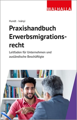 Abbildung von Hundt / Ivanyi | Praxishandbuch Erwerbsmigrationsrecht | 1. Auflage | 2021 | beck-shop.de