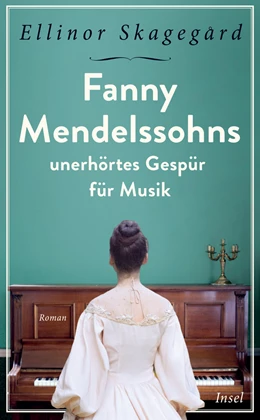 Abbildung von Skagegård | Fanny Mendelssohns unerhörtes Gespür für Musik | 4. Auflage | 2021 | beck-shop.de