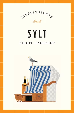 Abbildung von Haustedt | Sylt Reiseführer LIEBLINGSORTE | 1. Auflage | 2021 | beck-shop.de