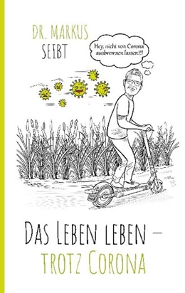 Abbildung von Seibt | Das Leben leben - trotz Corona | 1. Auflage | 2020 | beck-shop.de