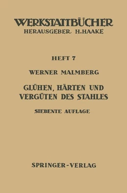 Abbildung von Malmberg | Glühen, Härten und Vergüten des Stahles | 7. Auflage | 2013 | beck-shop.de