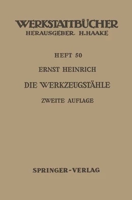 Abbildung von Heinrich | Die Werkzeugstähle | 2. Auflage | 2013 | beck-shop.de