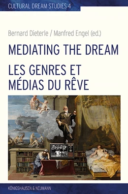 Abbildung von Dieterle / Engel | Mediating the Dream – Les genres et médias du rêve | 1. Auflage | 2020 | 4 | beck-shop.de