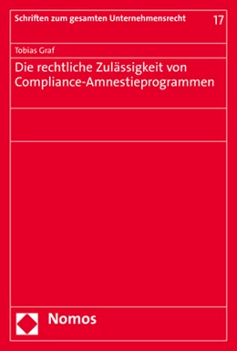 Abbildung von Graf | Die rechtliche Zulässigkeit von Compliance-Amnestieprogrammen | 1. Auflage | 2020 | beck-shop.de