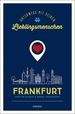 Abbildung von Platsch / Tzschätzsch | Frankfurt. Unterwegs mit deinen Lieblingsmenschen | 1. Auflage | 2021 | beck-shop.de