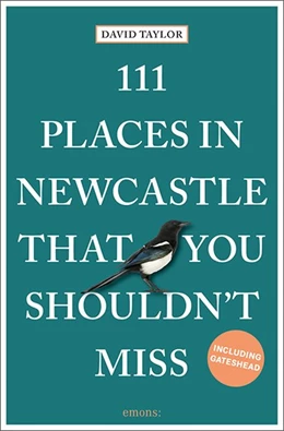 Abbildung von Taylor | 111 Places in Newcastle That You Shouldn't Miss | 1. Auflage | 2021 | beck-shop.de