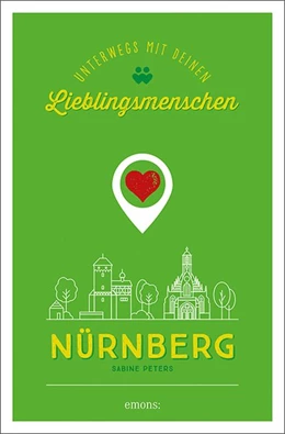 Abbildung von Peters | Nürnberg. Unterwegs mit deinen Lieblingsmenschen | 1. Auflage | 2021 | beck-shop.de