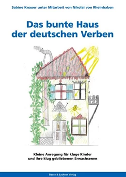 Abbildung von Knauer / Rheinbaben | Das bunte Haus der deutschen Verben | 1. Auflage | 2020 | beck-shop.de