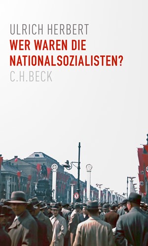 Cover: Ulrich Herbert, Wer waren die Nationalsozialisten?