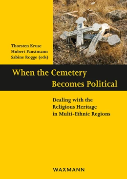 Abbildung von Kruse / Faustmann | When the Cemetery Becomes Political | 1. Auflage | 2020 | beck-shop.de
