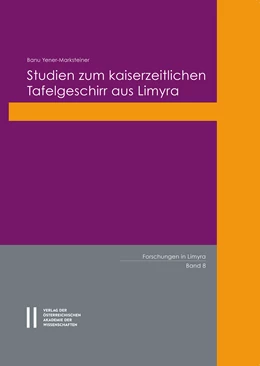 Abbildung von Yener-Marksteiner | Studien zum kaiserzeitlichen Tafelgeschirr aus Limyra | 1. Auflage | 2020 | 8 | beck-shop.de