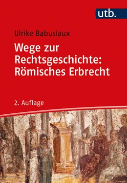 Abbildung von Babusiaux | Wege zur Rechtsgeschichte: Römisches Erbrecht | 2. Auflage | 2021 | beck-shop.de