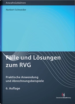 Abbildung von Schneider | Fälle und Lösungen zum RVG | 6. Auflage | 2022 | beck-shop.de