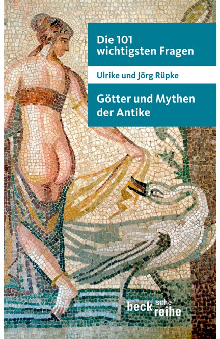 Cover: Jörg Rüpke|Ulrike Rüpke, Die 101 wichtigsten Fragen: Götter und Mythen der Antike