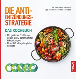 Abbildung von Niemann / Snowdon | Die Anti-Entzündungs-Strategie - Das Kochbuch | 1. Auflage | 2021 | beck-shop.de