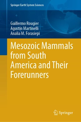Abbildung von Rougier / Martinelli | Mesozoic Mammals from South America and Their Forerunners | 1. Auflage | 2021 | beck-shop.de