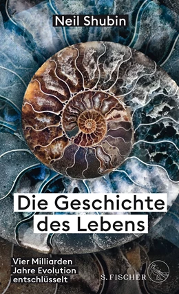 Abbildung von Shubin | Die Geschichte des Lebens | 1. Auflage | 2021 | beck-shop.de