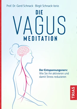 Abbildung von Schnack / Schnack-Iorio | Die Vagus-Meditation | 1. Auflage | 2021 | beck-shop.de